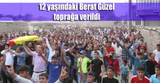 12 yaşındaki Berat Güzel toprağa verildi