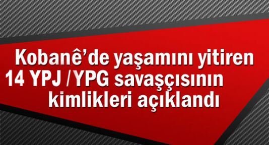 14 YPG/YPJ'li savaşçının kimlik bilgileri açıklandı