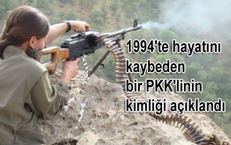 1994'te hayatını kaybeden bir PKK'linin kimliği açıklandı