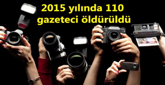 2015 yılında 110 gazeteci öldürüldü