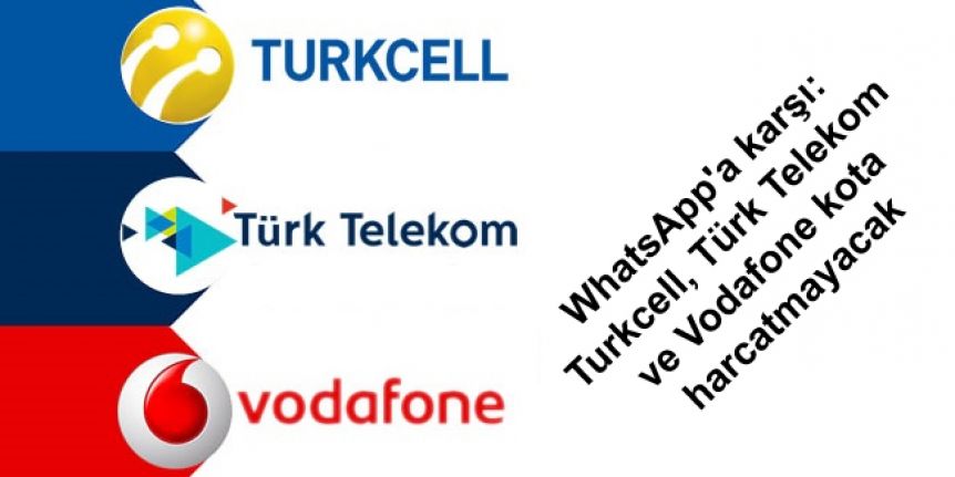 WhatsApp'a karşı: Turkcell, Türk Telekom ve Vodafone kota harcatmayacak
