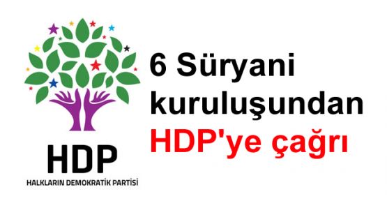 6 Süryani kuruluşundan HDP'ye çağrı