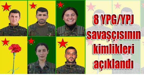 8 YPG/YPJ savaşçısının kimlikleri açıklandı