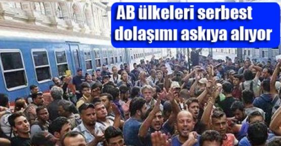 AB ülkeleri serbest dolaşımı askıya alıyor