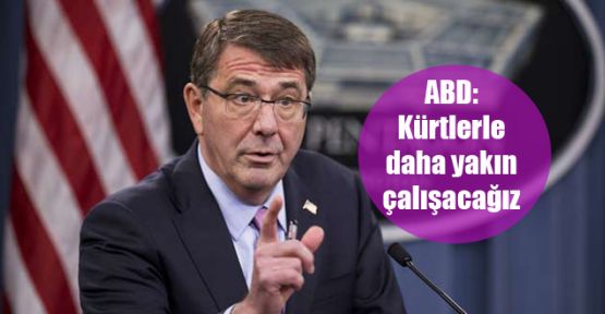 ABD: Kürtlerle daha yakın çalışacağız