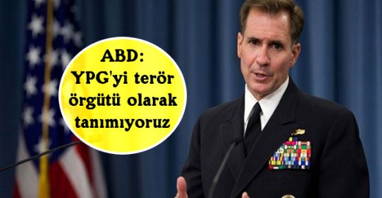 ABD: YPG'yi terör örgütü olarak tanımıyoruz