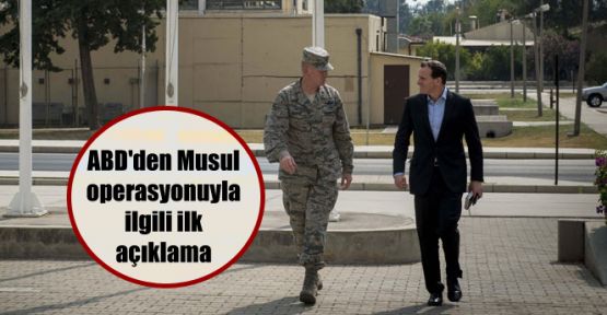 ABD'den Musul operasyonuyla ilgili ilk açıklama