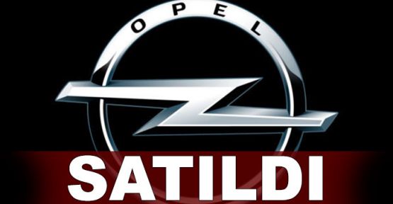 ABD'li General Motors, Opel'i sattı