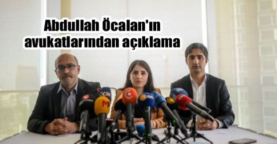 Abdullah Öcalan'ın avukatlarından açıklama