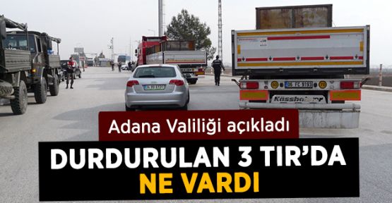 Adana Valiliği: Durdurulan TIR'larda MİT Personeli Vardı
