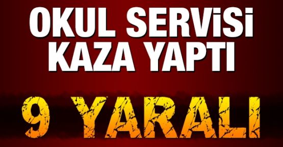 Adana'da okul servisi kaza yaptı, 9 kişi yaralandı