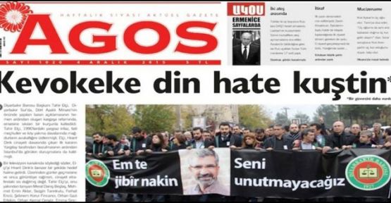  Agos 'Kevokeke din hate kuştin' manşetiyle çıktı