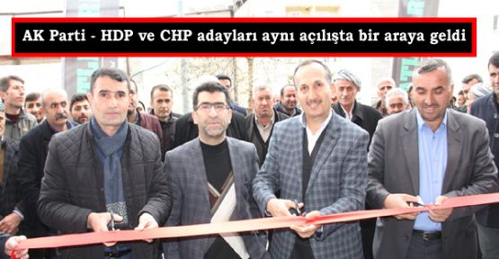 AK Parti - HDP ve CHP adayları aynı açılışta bir araya geldi