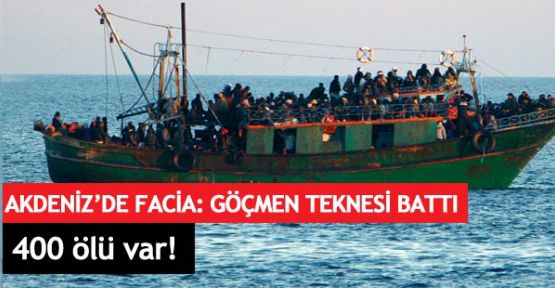 Akdeniz'de 4 tekne alabora oldu: 400 mülteci öldü