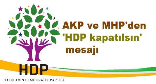 AKP ve MHP'den 'HDP kapatılsın' mesajı