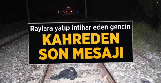 'Al senin olsun bu hayat ben yokum' dedi: Raylara Yatarak İntihar Etti!