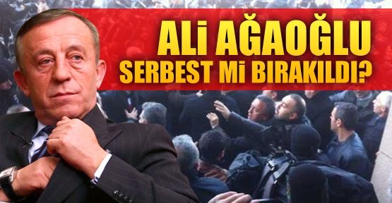 Ali Ağaoğlu Serbest Bırakıldı 