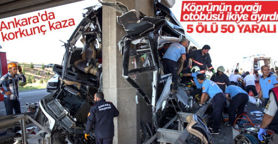 Ankara'da otobüs kazası: 5 ölü, 50 yaralı