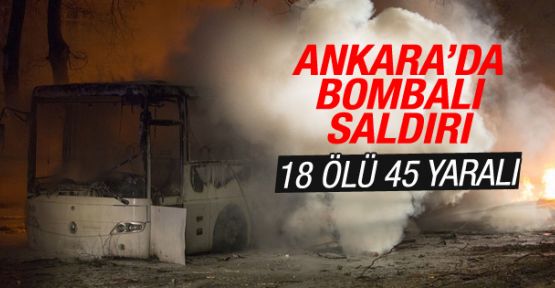 Ankara'da Patlama: 18 Kişi Hayatını Kaybetti