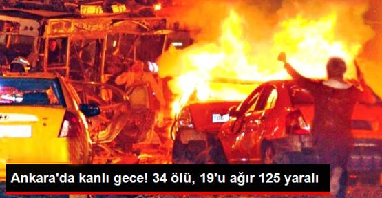 Ankara'daki saldırıda hayatını kaybedenlerin sayısı 34 oldu