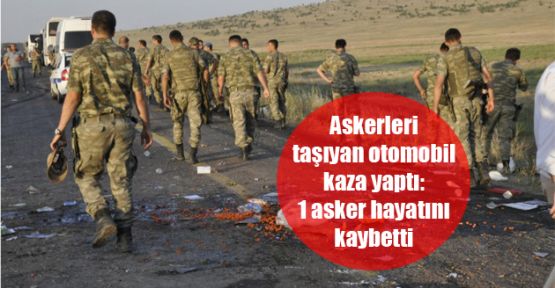 Bitlis'te askeri araç kaza yaptı: 1 asker hayatını kaybetti