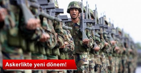 Askerlikte yeni dönem