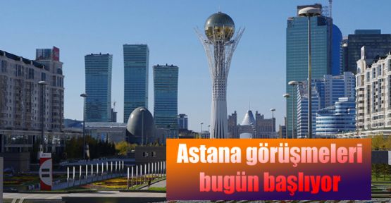 Astana görüşmeleri bugün başlıyor