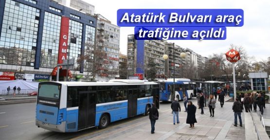 Atatürk Bulvarı araç trafiğine açıldı