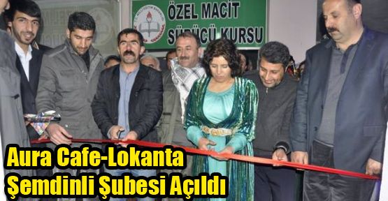 Aura Cafe-Lokanta Şemdinli Şubesi Açıldı