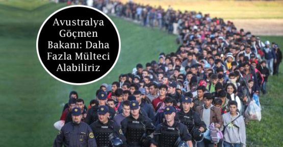 Avustralya Göçmen Bakanı: Daha Fazla Mülteci Alabiliriz