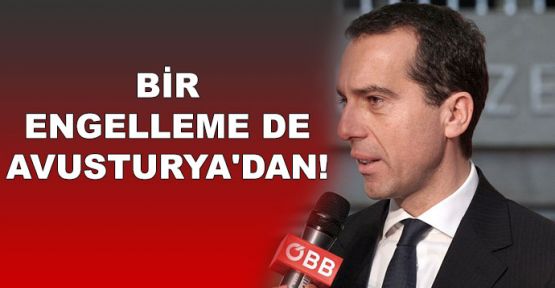 Avusturya: Referandum için gelecek Türk bakanları engelleriz