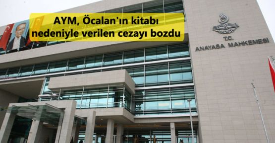 AYM, Öcalan'ın kitabı nedeniyle verilen cezayı bozdu