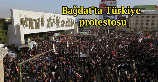 Bağdat'ta Türkiye protestosu