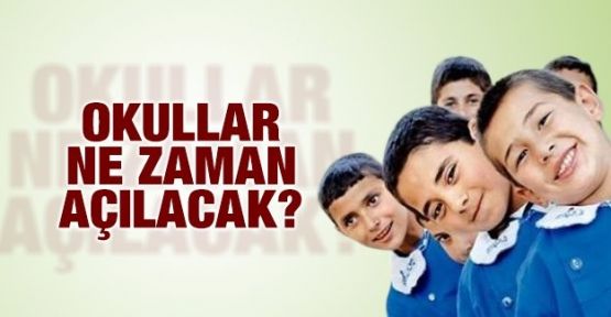 Bakanlık açıkladı, okullar ne zaman açılacak?