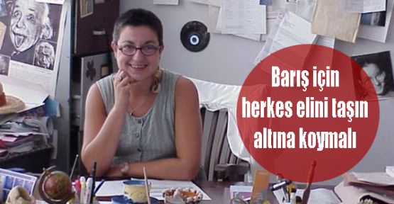 Barış için herkes elini taşın altına koymalı
