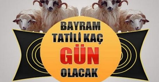 Bayram tatilinin süresi belli oldu