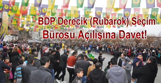 BDP Derecik Seçim Bürosu Açılışına Davet!