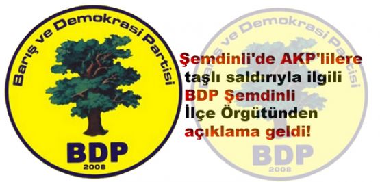 BDP Şemdinli İlçe Örgütünden Sağduyu Çağrısı