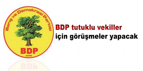 BDP tutuklu vekiller için görüşmeler yapacak