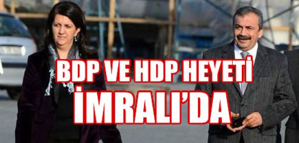 BDP ve HDP heyeti İmralı'ya hareket etti