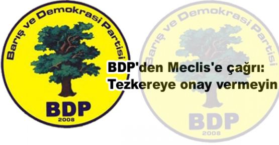 BDP'den Meclis'e çağrı: Tezkereye onay vermeyin