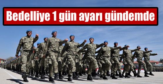 Bedelliye 1 gün ayarı gündemde