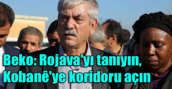 Beko: Rojava'yı tanıyın, Kobani'ye koridoru açın