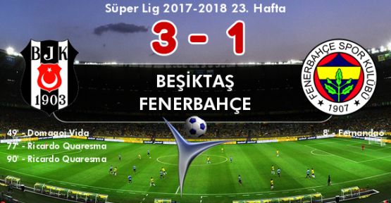 Beşiktaş: 3 - Fenerbahçe: 1
