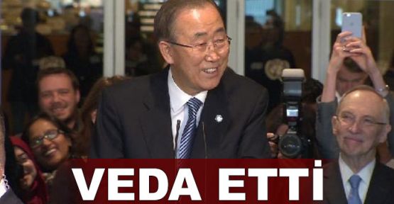 BM Genel Sekreteri Ban Ki Moon veda etti