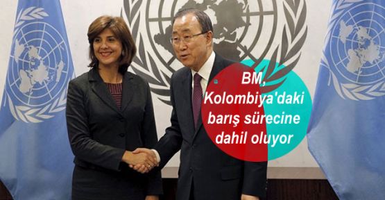 BM, Kolombiya'daki barış sürecine dahil oluyor