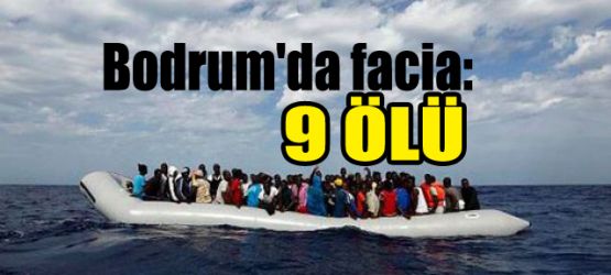Bodrum'da facia: 9 ölü!