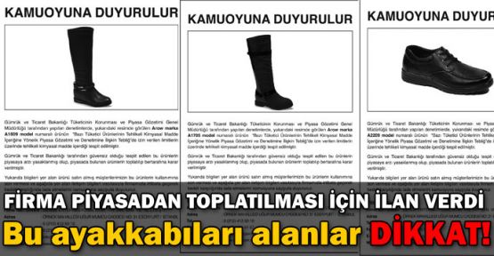 Bu ayakkabıları aldıysanız DİKKAT!