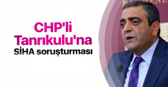 CHP Milletvekili Sezgin Tanrıkulu'na soruşturma