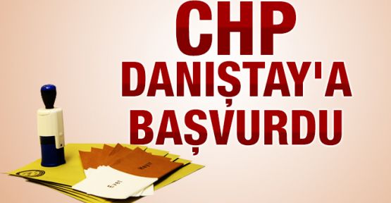 CHP, YSK kararının iptali için Danıştay'a başvurdu